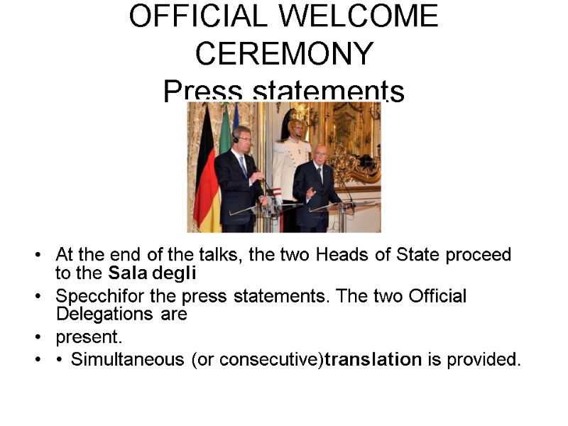 OFFICIAL WELCOME CEREMONY Press statements At the end of the talks, the two Heads